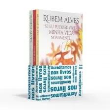 Coletânea Rubem Alves (Kit 03) - Acreditamos Nos Livros - Se Eu Pudesse Viver Minha Vida Novamente /