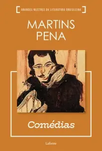 Grandes Mestres da Literatura Brasileira - Comédias (Martins Pena)