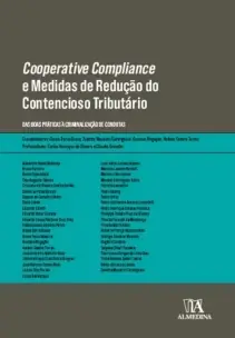 Cooperative Compliance E Medidas De Redução Do Contencioso Tributário - Das Boas Práticas À Criminal