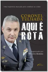 Coronel Telhada - Aqui é Rota