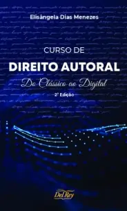 Curso de Direito Autoral - Do Clássico ao Digital - 02Ed/21