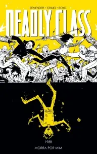 Deadly Class - Vol. 04: Morra por Mim