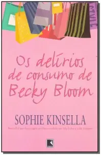 Delírios de Consumo de Becky Bloom, Os