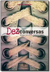 Dez Conversas - Diálogos Com Poetas Contemporâneos