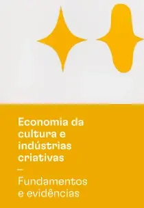 Economia da Cultura e Indústrias Criativas - Fundamentos e Evidências