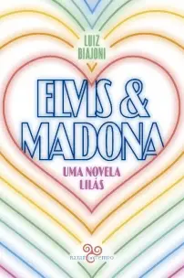Elvis & Madona - Uma Novela Lilás
