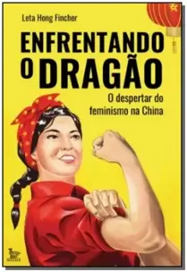 Enfrentando o Dragão - O Despertar do Feminismo na China