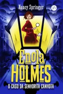 Enola Holmes - Vol. 02: O Caso da Senhorita Canhota