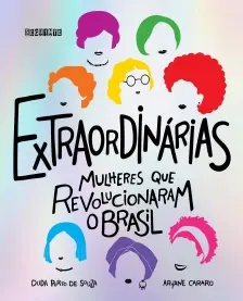 Extraordinárias - Mulheres Que Revolucionaram o Brasil