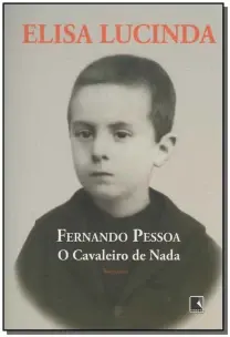 Fernando Pessoa, o Cavaleiro De Nada