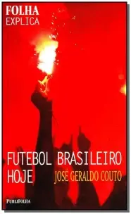 Folha Explica - Futebol Brasileiro Hoje