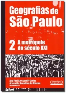 Geografias De São Paulo - Vol.2 - a Metrópole Do Século Xxi