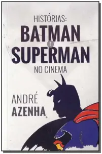 Historias: Batman e Superman no Cinema