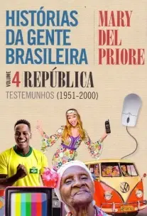 Histórias da Gente Brasileira - Vol. 4