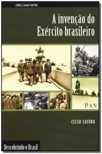 a Invenção Do Exército Brasileiro