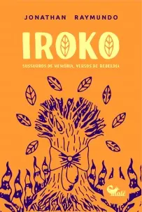 Iroko - Sussurros de Memória, Versos de Rebeldia