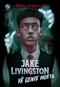 Jake Livingston Vê Gente Morta