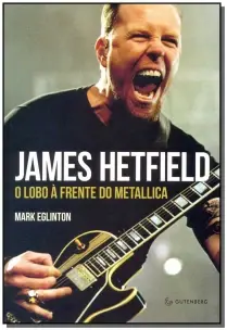 James Hetfield - o Lobo à Frente Do Metallica
