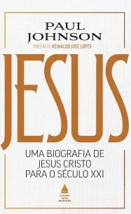 Jesus - Uma Biografia de Jesus Cristo Para o Século XXI