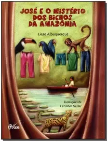 José e Mistério dos Bichos da Amazônia