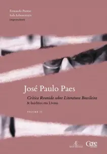 José Paulo Paes - Crítica Reunida Sobre Literatura Brasileira & Inéditos Em Livros - Vol. II