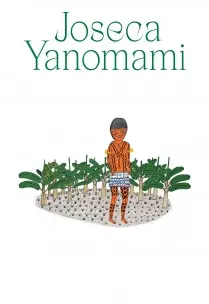 Joseca Yanomami - Nossa Terra-floresta - Edição Bilíngue Português / Inglês