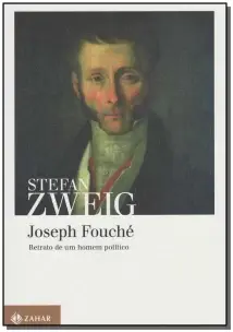 Joseph Fouché - Retrato De Um Homem Político