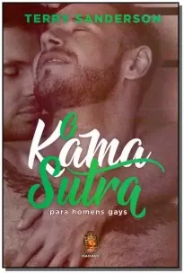 Kama Sutra, o - Para Homens Gays