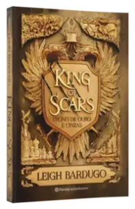 King Of Scars: Trono De Ouro e Cinzas