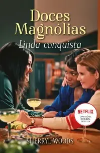 Linda Conquista - Doces Magnólias Livro 1