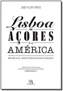 Lisboa, Os Açores e a América