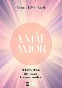 Mae Amor: Mulheres Plenas, A