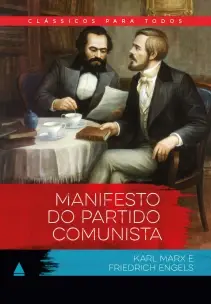 Clássicos Para Todos - Manifesto do Partido Comunista