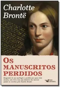 Manuscritos Perdidos de Charlotte Bronte, Os