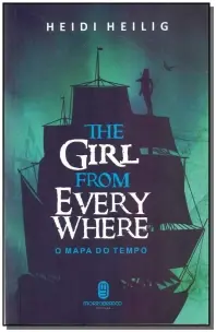 Mapa Do Tempo, o - The Girl From Every Where