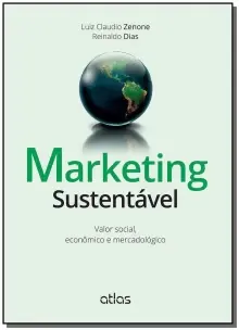 Marketing Sustentavel: Valor Social, Economico e M