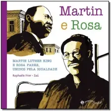 Martin e Rosa - Martin Luther King e Rosa Parks, Unidos Pela Igualdade