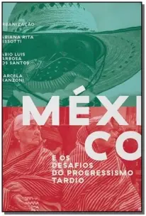 México e os Desafios do Progressismo Tardio