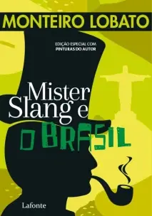 Mister Slang e o Brasil - Edição com Pinturas do Autor