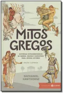 Mitos Gregos: Edição Ilustrada - Histórias Extraordinárias De Heróis, Deuses e Monstros Para Jovens