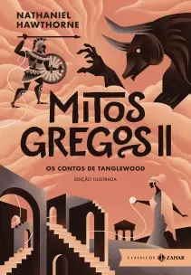Mitos Gregos II - Os Contos de Tanglewood - Edição Ilustrada