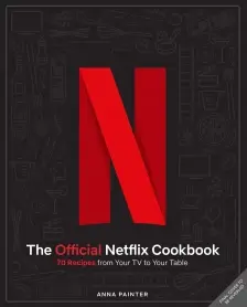Netflix - O Livro Oficial de Receitas