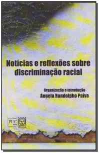 Noticias e Reflexoes Sobre Discriminacao Racial