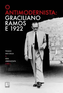 Antimodernista, O: Graciliano Ramos e 1922