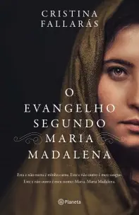 o Evangelho Segundo Maria Madalena - Esta e Não Outra é Minha Carne. Este e Não Outro é Meu Sangue.