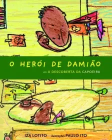 O Herói de Damião Em a Descoberta da Capoeira