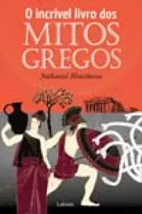 O Incrível Livro dos Mitos Gregos