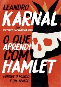o Que Aprendi Com Hamlet - Edição Slim - Porque o Mundo é Um Teatro