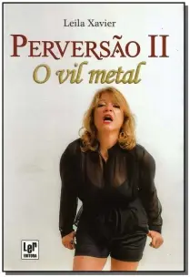 Perversão II - O Vil Metal