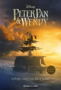 Peter Pan & Wendy - Livro Oficial do Filme